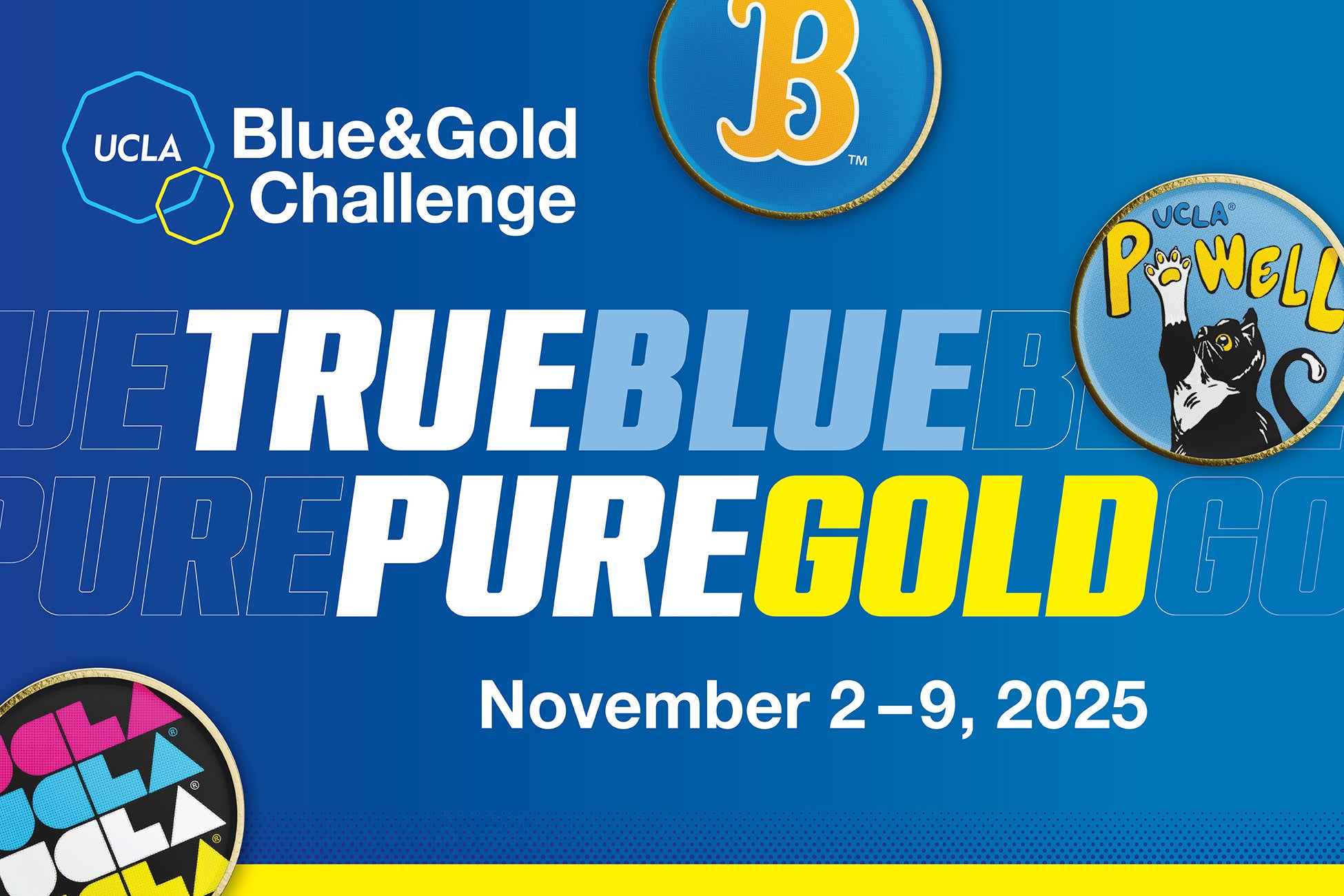 Graphic reading &quot;UCLA Blue &amp; Gold Challenge, TrueBlue PureGold, November 2-9, 2025&quot; 