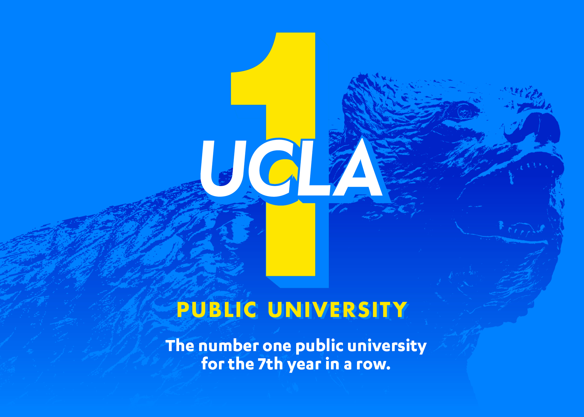 a graphic featuring Bruin Bear and icon that says &quot;1 UCLA Public University. The number one public university for the 7th year in a row.&quot;